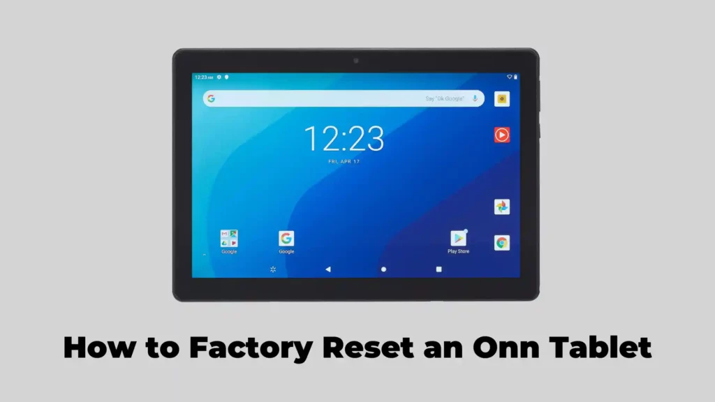 How to Factory Reset a Onn tablet