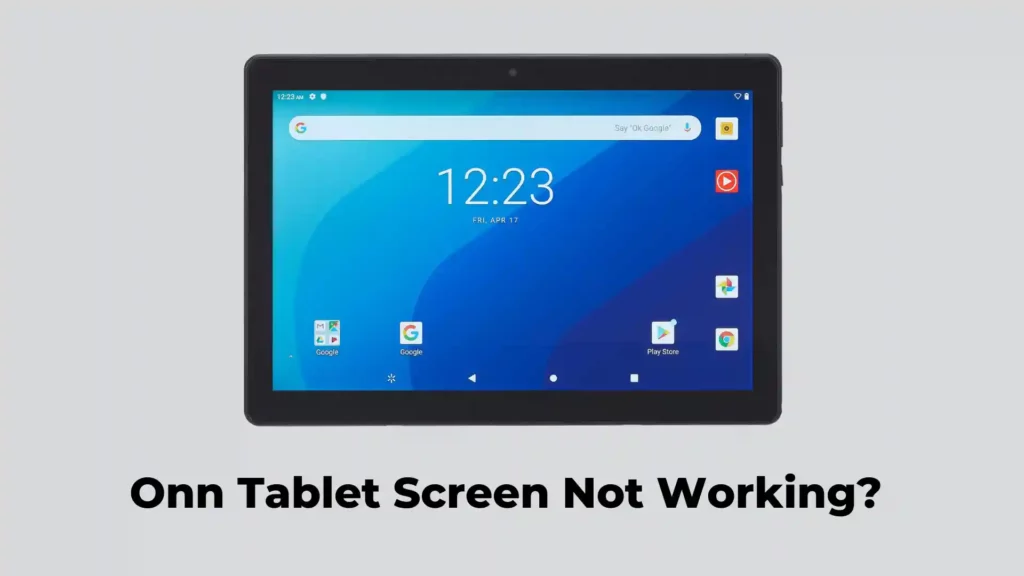 Onn tablet screen not working